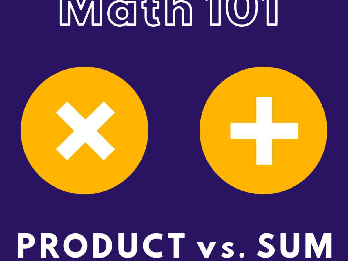 How To Find The Product And Sum Of Two Or More Numbers Owlcation
