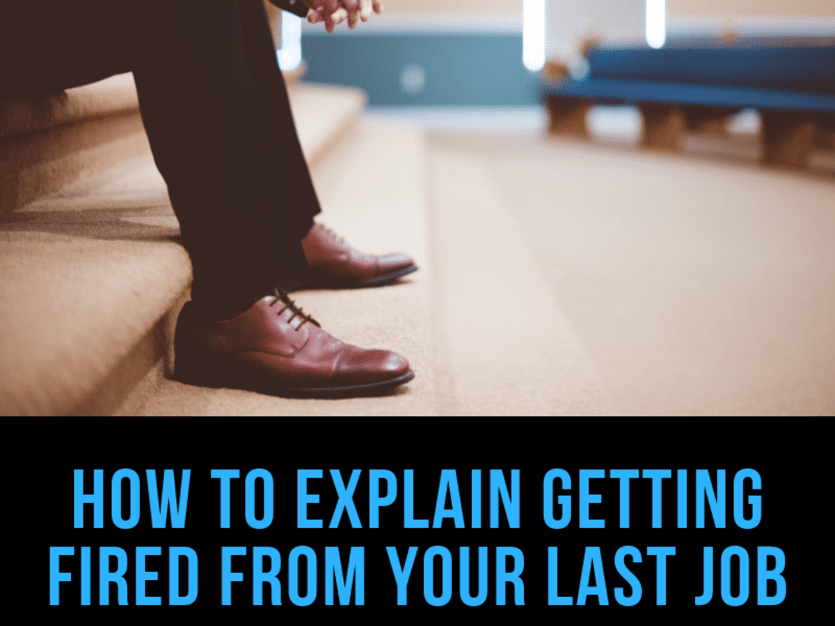 How to Explain a Past Job Termination in a Resume, Application, or