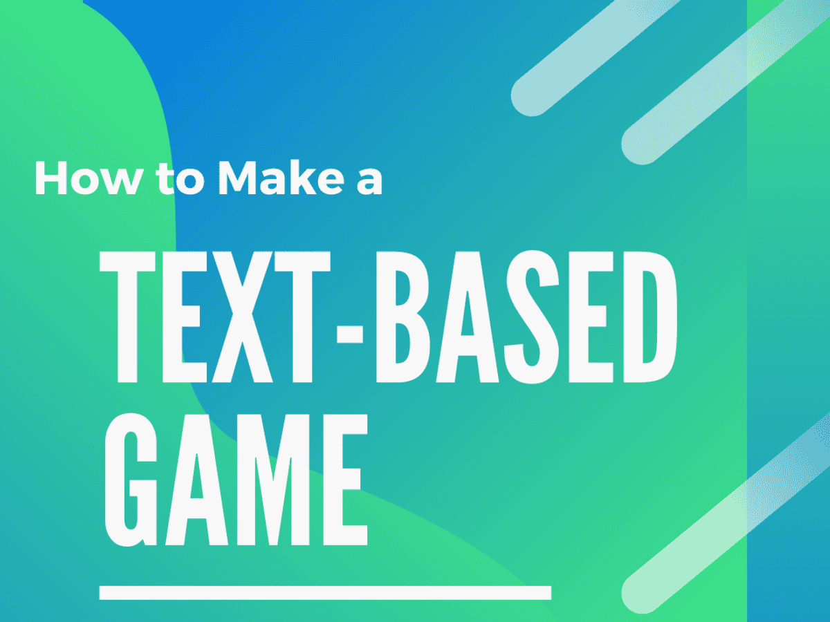 How to Make a Text-Based Game - LevelSkip