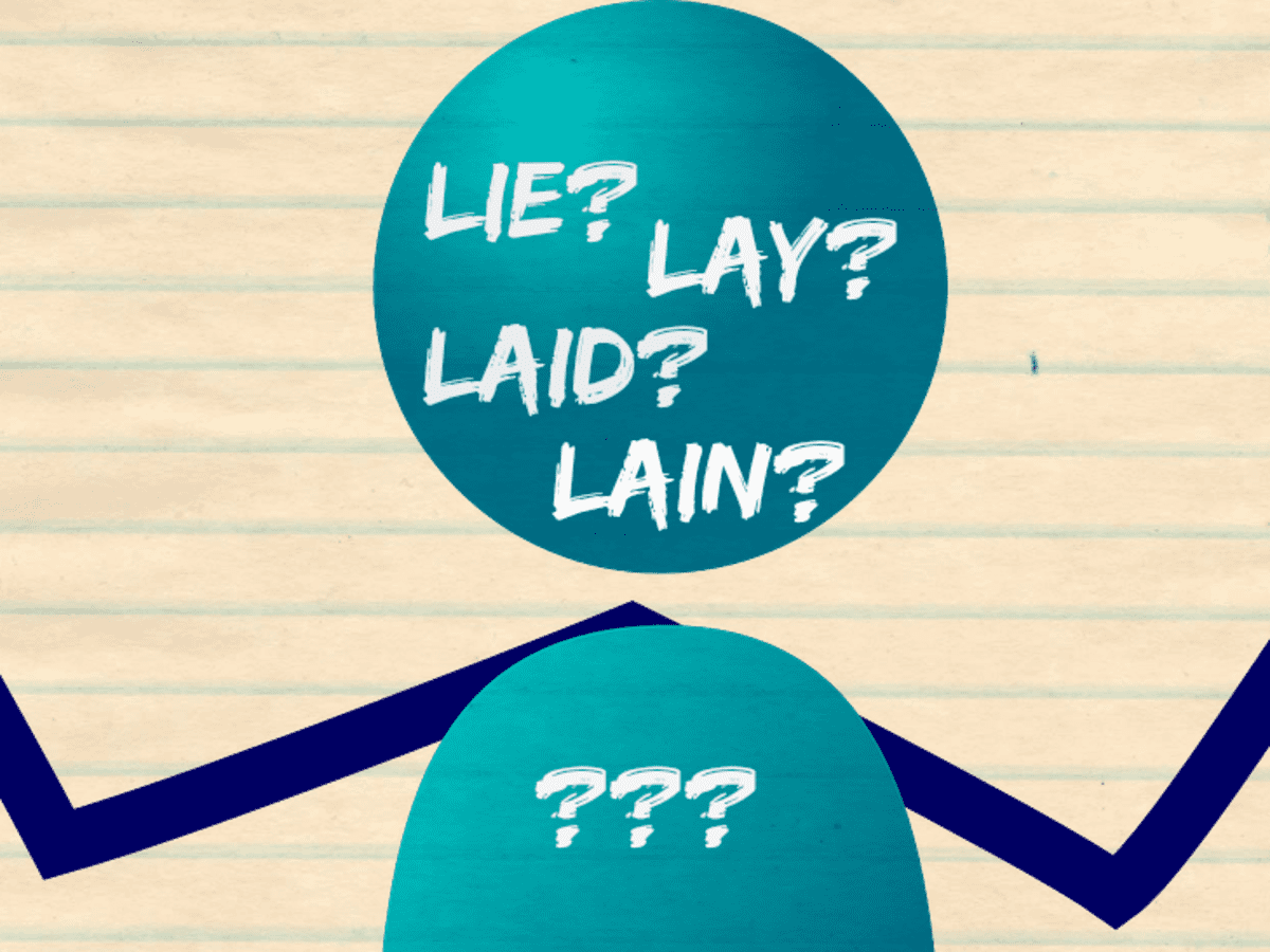 Lie Lay And Laid The Naughty Grammarian Explains Owlcation