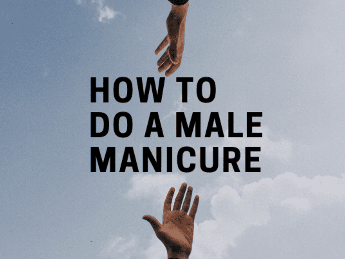 How to Do a Male Manicure - Bellatory