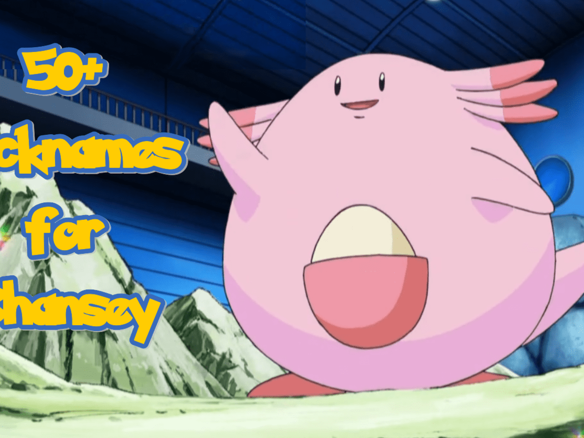 50+ Nickname Ideas for Chansey - LevelSkip