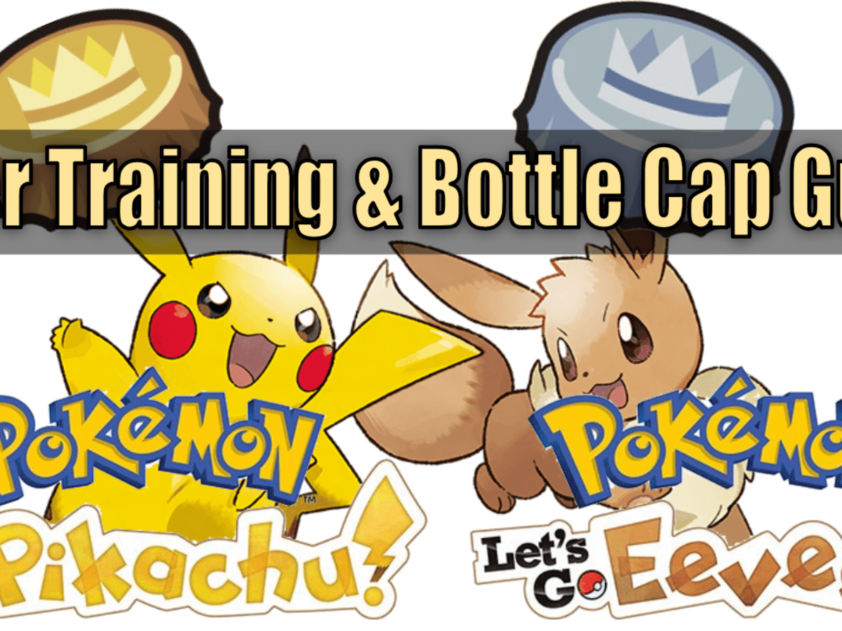 Pokémon Let's Go' Gold Bottle Caps: How to Farm for Hyper Training
