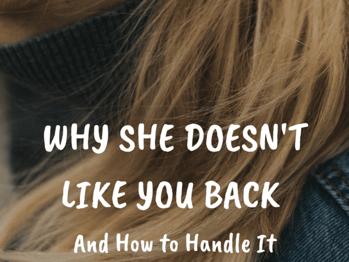 Why She Doesn T Like You Back And What You Can Do About It Pairedlife