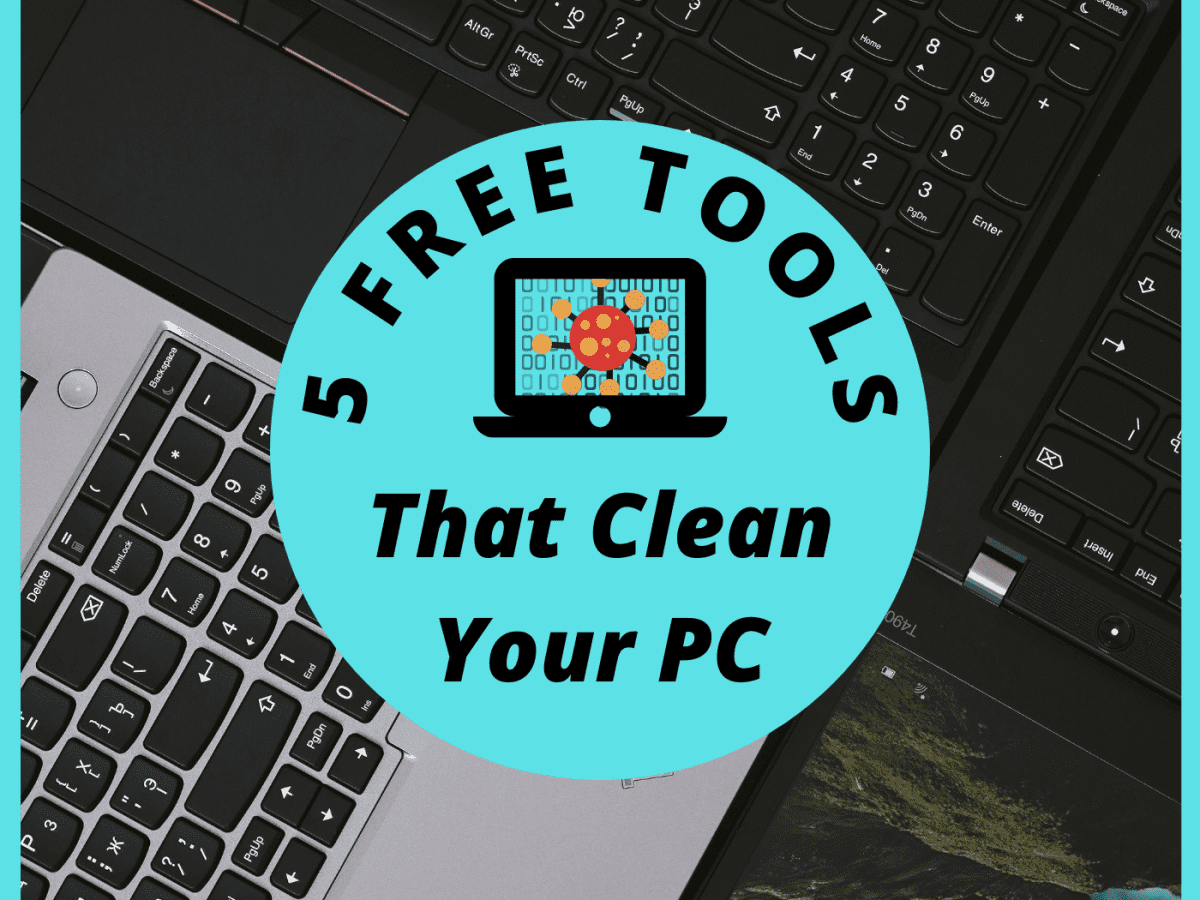 The 5 Best Free Tools That Will Clean Your Windows Pc Like A Pro Turbofuture