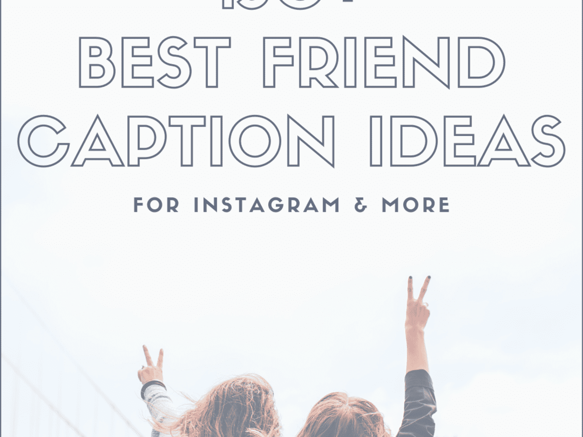 150+ Best Friend Caption Ideas for Instagram - TurboFuture