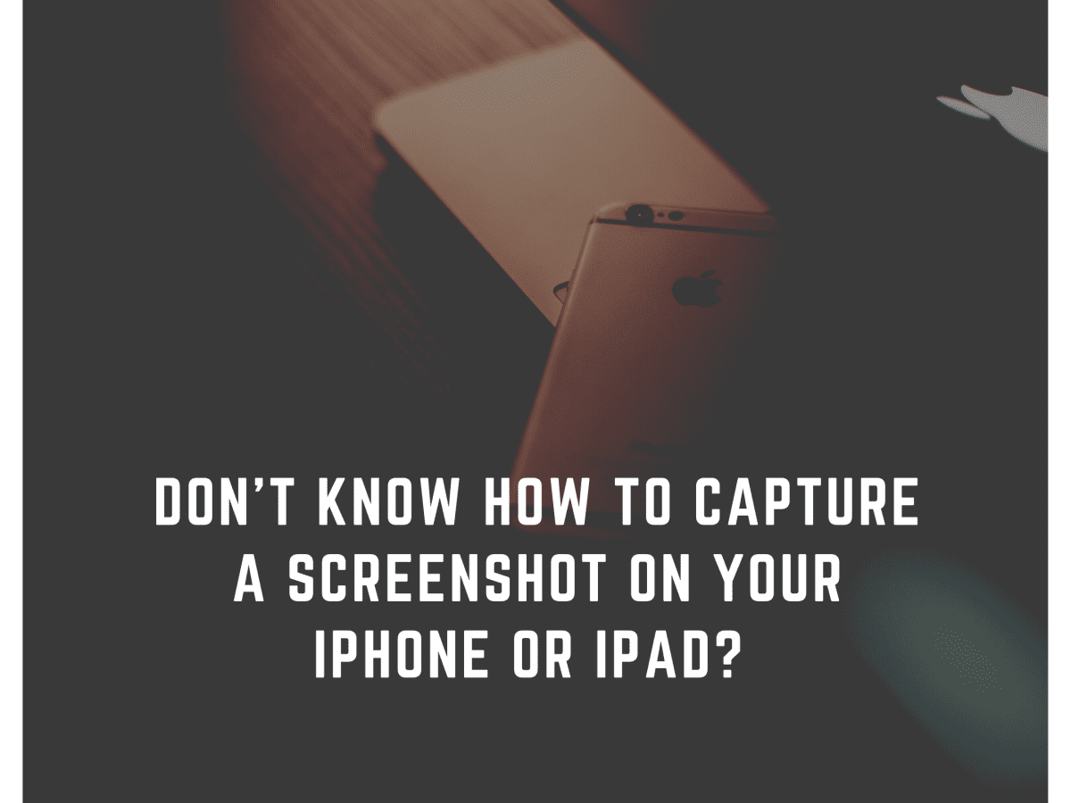 5 Ways To Capture A Screenshot On An Apple Iphone Or Ipad Turbofuture