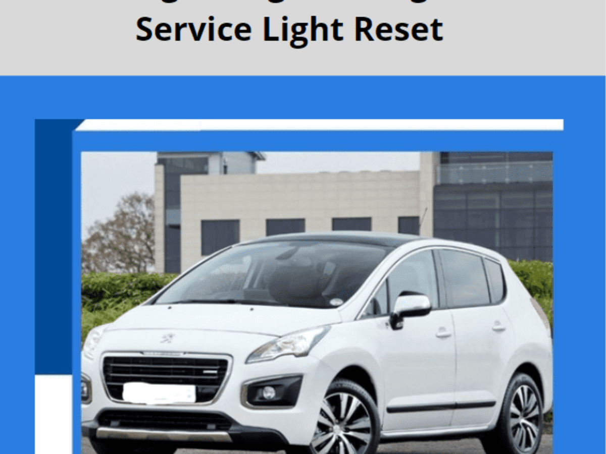 Check Engine Light Peugeot 3008 Service Light Reset Hubpages