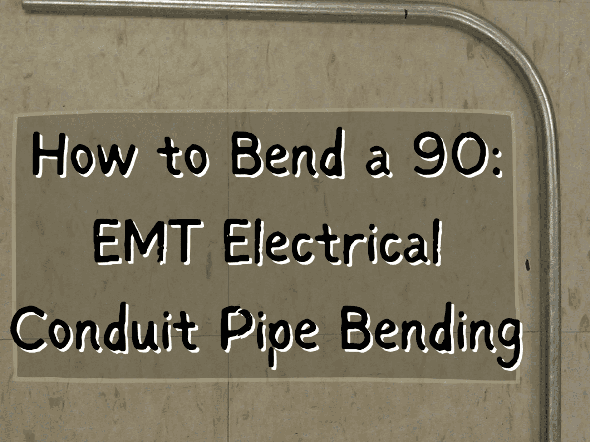 EMT Electrical Conduit Pipe Bending: How to Bend a 90 - Dengarden