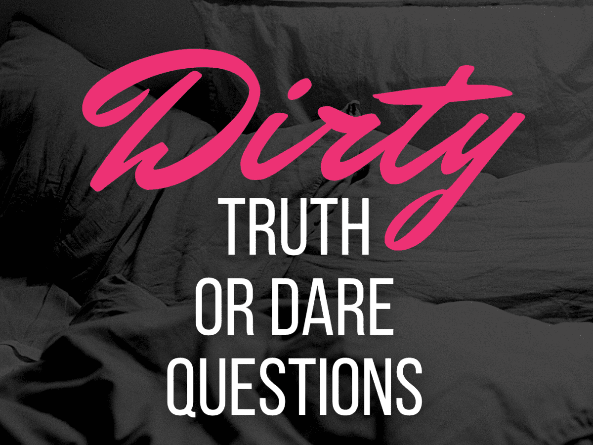 400+ Dirty Truth or Dare Questions - PairedLife