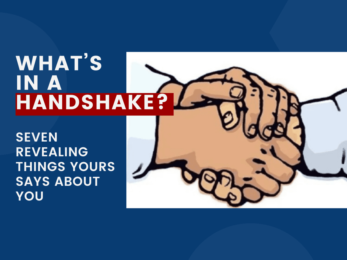 What's in a Handshake? Seven Revealing Things Yours Says About You -  HubPages