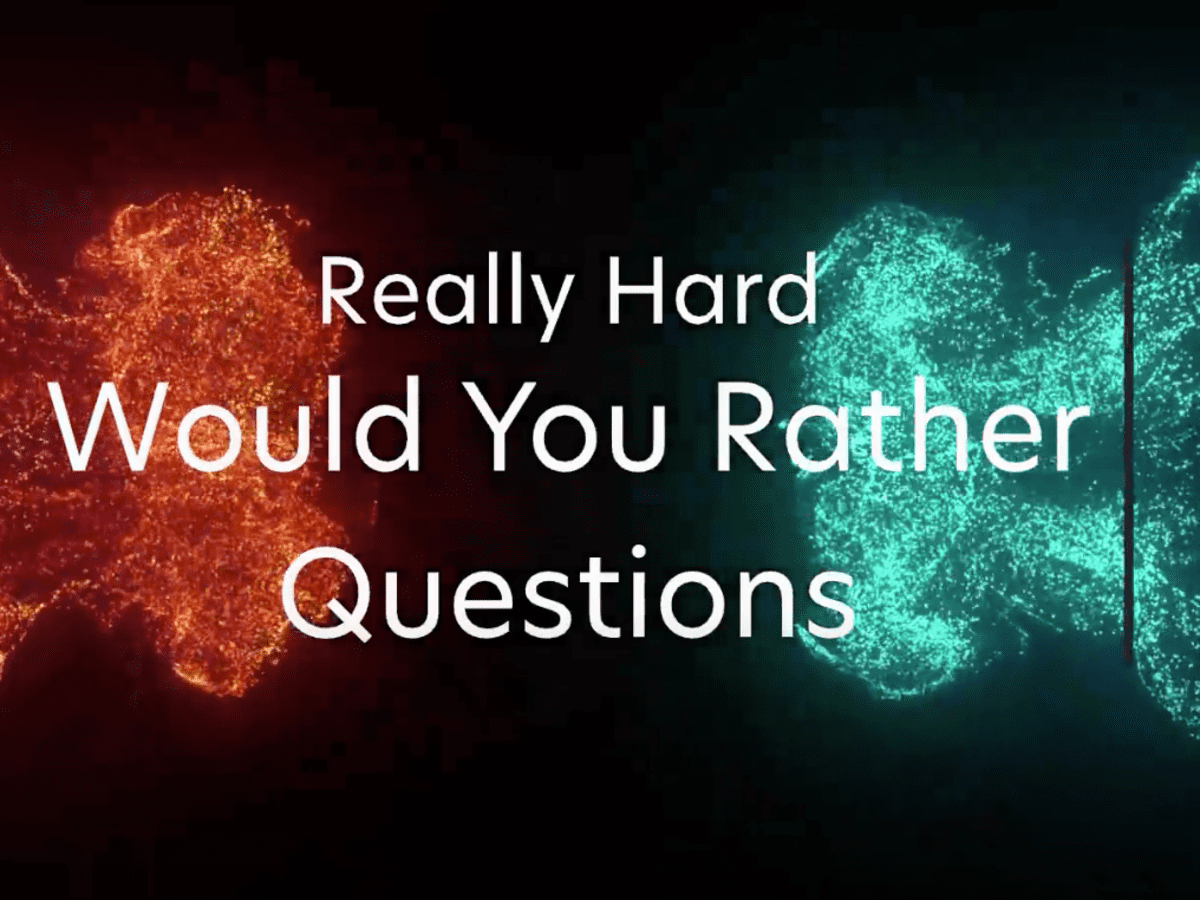 would you rather questions hard