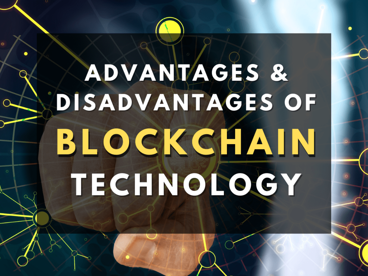 Advantages and Disadvantages of Blockchain Technology - HubPages