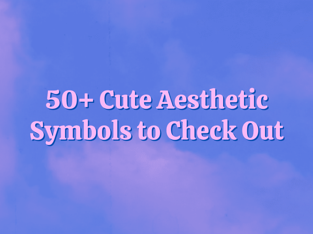20+ Cute Aesthetic Symbols to Check Out The Ultimate List ...