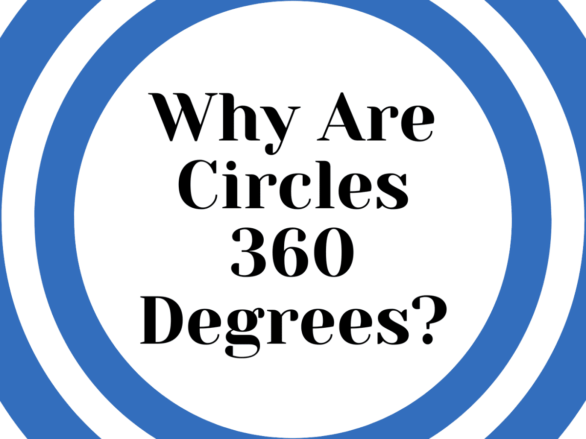 Why Do We Split A Circle Into 360 Degrees A Look At The Origins Of 360 Owlcation