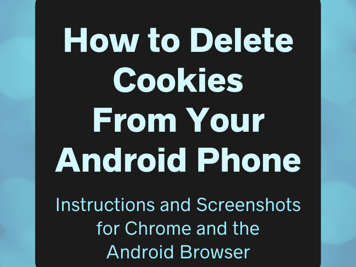 How to Delete Internet Cookies on Android Phones - HubPages