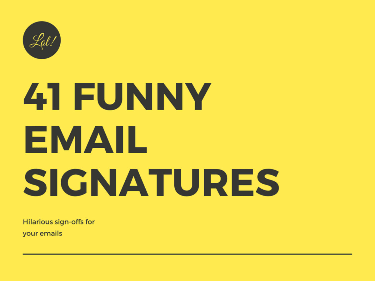 Funny Email Signatures Sign Offs Turbofuture