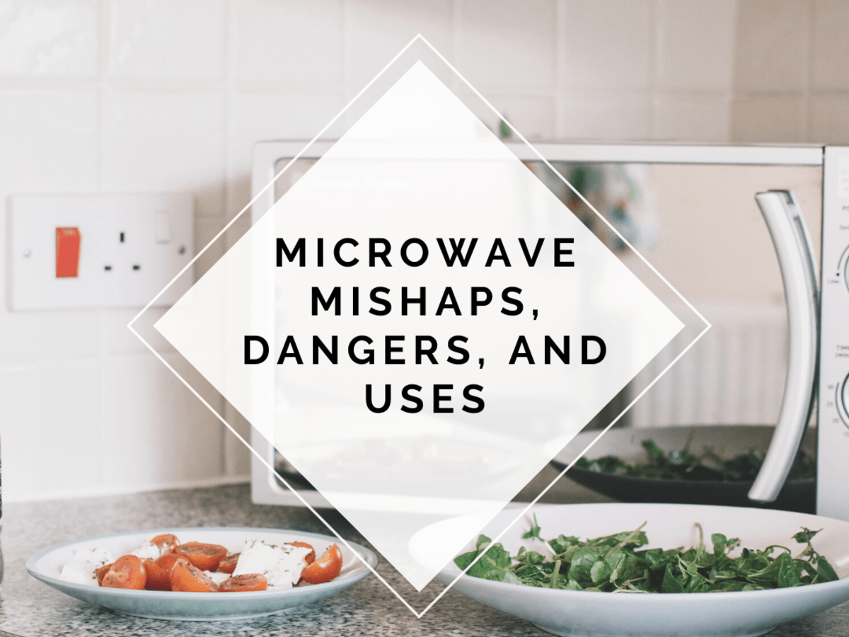 Microwave Mishaps, Dangers, and Uses 