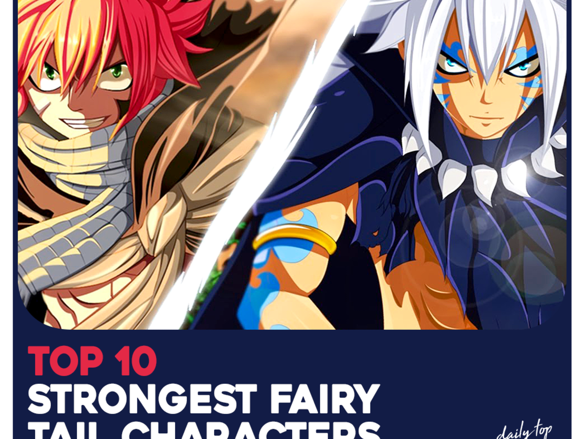 Top 10 Strongest Fairy Tail Characters Of All Time Reelrundown