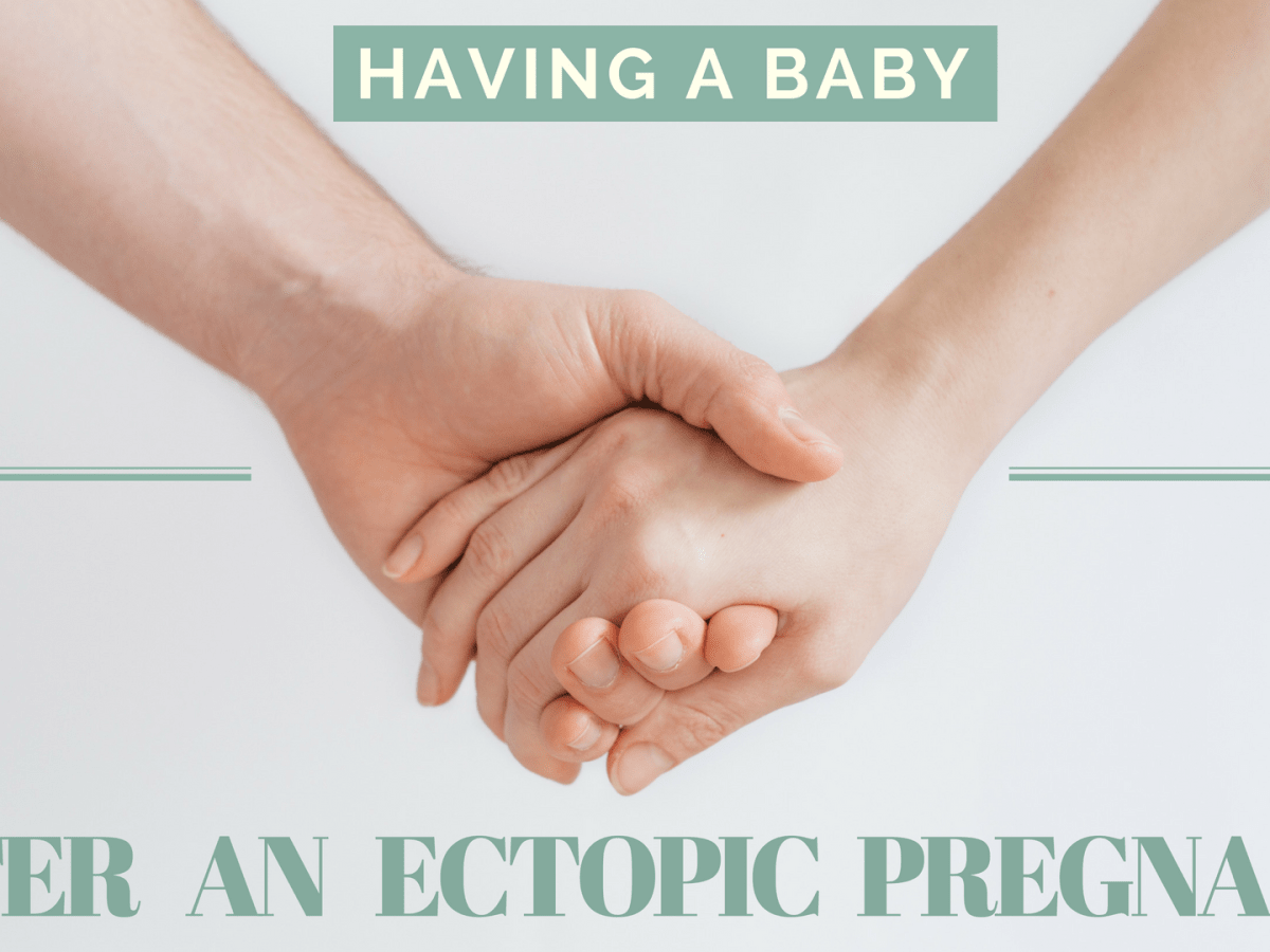 My Experience Having A Successful Pregnancy After An Ectopic Wehavekids