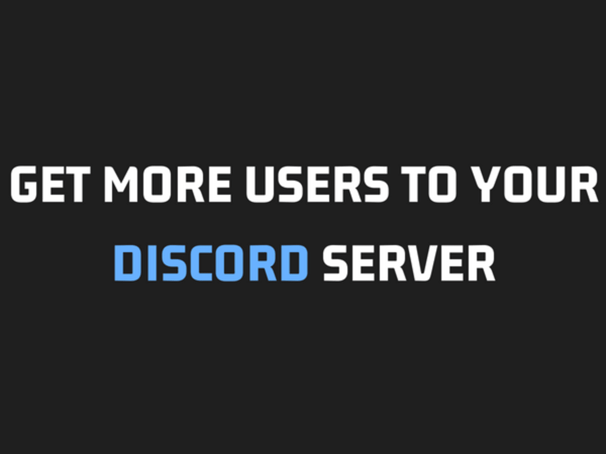 10 Ways To Get More Users To Your Discord Server The Ultimate Guide Turbofuture