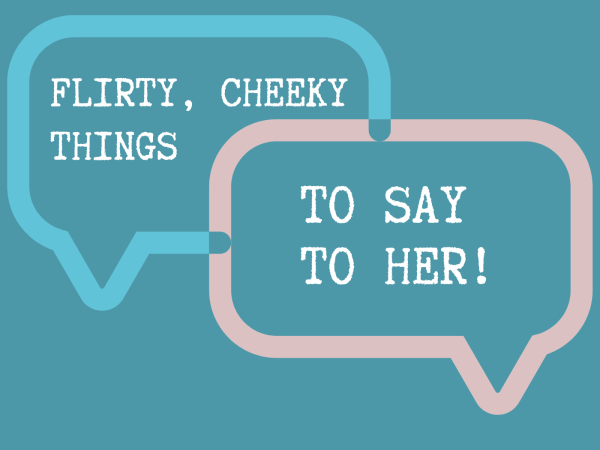 100 Flirty Pick Up Lines For Her Pairedlife