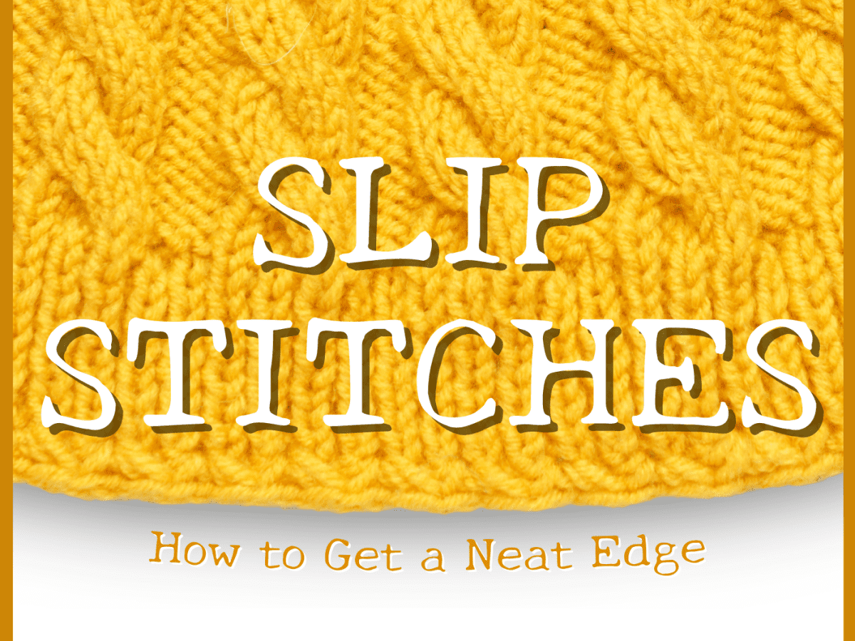 Why Slip First or Last Stitch in a Knitting Pattern Slip 1