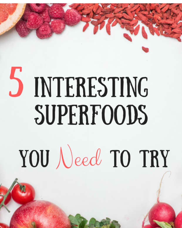 5-interesting-superfoods-you-need-to-try