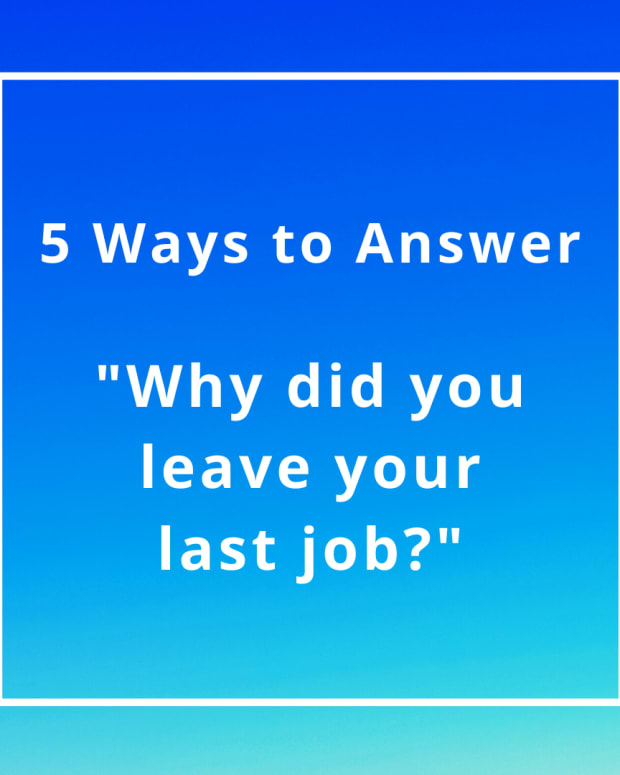 为什么 - 你休假 - 你的最后一份工作 -  5  - 答案 - 这个棘手的面试问题