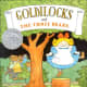 Goldilocks and the Three Bears by James Marshall