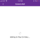 Tap the image you want to display on your Roku device. An "Adding to Play On Roku" message appears on the screen briefly.