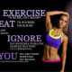 EXERCISE to be FIT, not "skinny" EAT to nourish your body and always IGNORE the bouters & unhealthy examples that wr once feeding you. YOU are worth more than you realize.