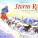 Storm Run: The Story of the First Woman to Win the Iditarod Sled Dog Race by Libby Riddles