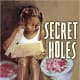 Secret Holes by Pansie Hart Flood