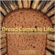 Bread Comes to Life: A Garden of Wheat and a Loaf to Eat by George Levenson