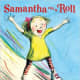 Samantha on a Roll by Linda Ashman