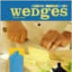 Wedges by Sarah Tieck