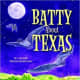 Batty About Texas by J. Smith