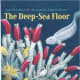 The Deep-Sea Floor by Sneed B. Collard III