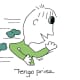 Tengo prisa.