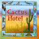 Cactus Hotel (An Owlet Book) by Brenda Z. Guiberson