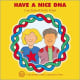 Have a Nice DNA (Enjoy Your Cells) by Fran Balkwill