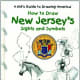 How to Draw New Jersey's Sights and Symbols (A Kid's Guide to Drawing America) by Melody S. Mis
