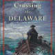 Crossing The Delaware: A History In Many Voices by Louise Peacock