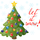 Christmas tree with the words "Let it snow"!