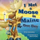 I Met a Moose in Maine One Day by Ed Shankman