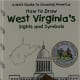 How to Draw West Virginia's Sights and Symbols (Kid's Guide to Drawing America) by Stephanie True Peters 