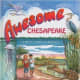 Awesome Chesapeake: A Kid's Guide to the Bay by David Owen Bell