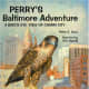 Perry's Baltimore Adventure: A Bird's-Eye View of Charm City by Peter E. Dans