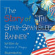 The Story of 'The Star-Spangled Banner' by Patricia A. Pingry